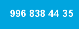 996 838 44 35